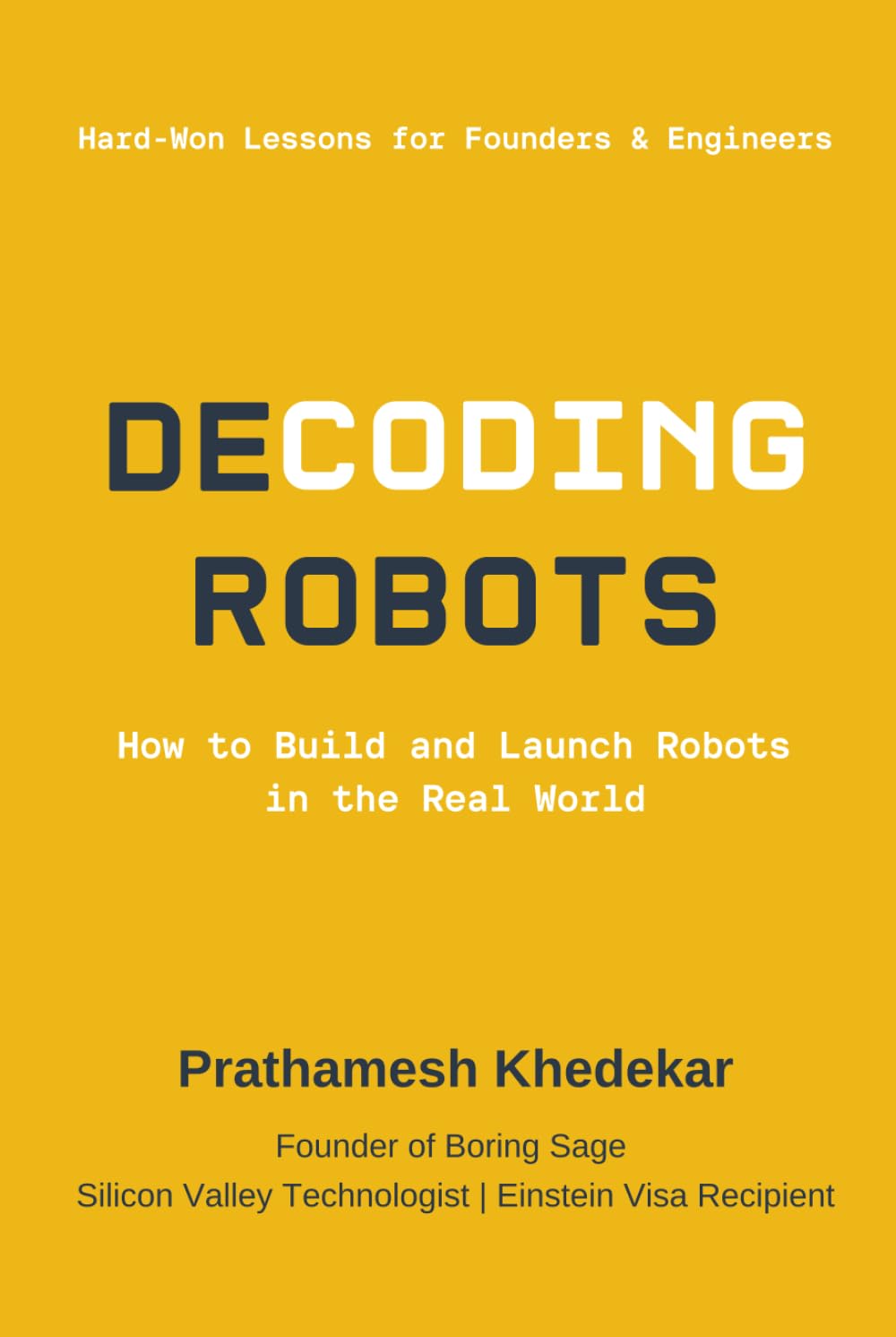 Decoding Robots: How to Build and Launch Robots in the Real World