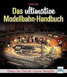  Das ultimative Modellbahn-Handbuch: Planung - Bau - Elektronik - Systeme - Nenngrößen