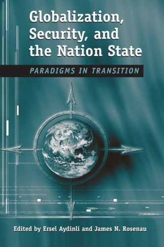 Globalization, Security, and the Nation State: Paradigms in Transition (SUNY series in Global Politics) (2006-01-01)