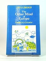 The Other Mind of Europe: Goethe as a Scientist 0195616774 Book Cover