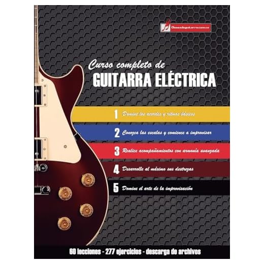 Curso completo de guitarra eléctrica: Método moderno de técnica y teoría aplicada
