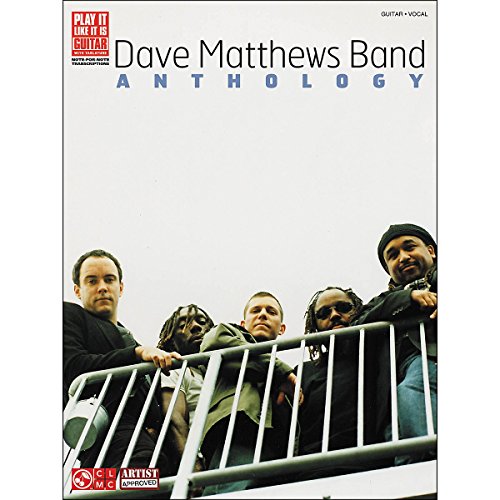Dave Matthews Band: Anthology for Guitar | Play It Like It Is Series Songbook with Tablature and Standard Notation | Acoustic and Electric Guitar Sheet Music Collection | 28 Complete Songs for Fans