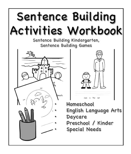 Sentence Building Activities Workbook: Sentence Building Kindergarten, Sentence Building Games