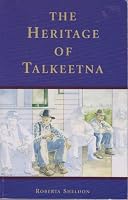 The Heritage of Talkeetna B001RD8SIK Book Cover