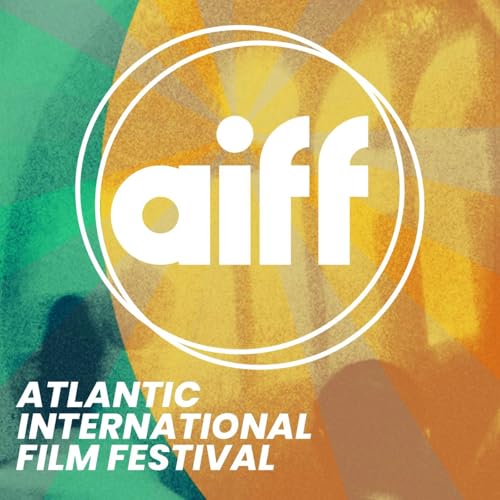 AIFF - Atlantic International Film Festival Podcast Por Atlantic International Film Festival arte de portada