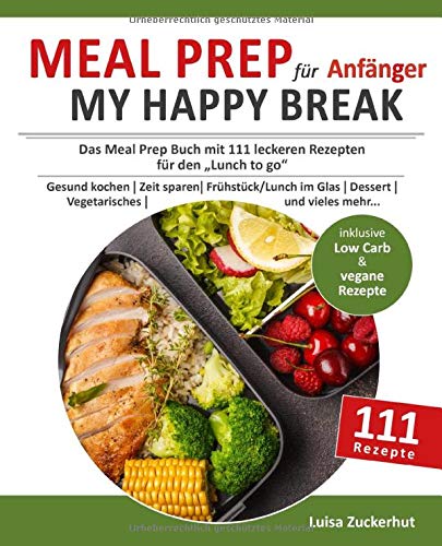 Meal Prep für Anfänger - MY HAPPY BREAK: Das Meal...