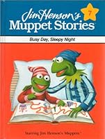 Jim Henson s Muppet Stories: Busy Day, Sleepy Night. B000K6E67M Book Cover