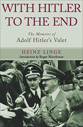 With Hitler to the End: The Memoirs of Adolf