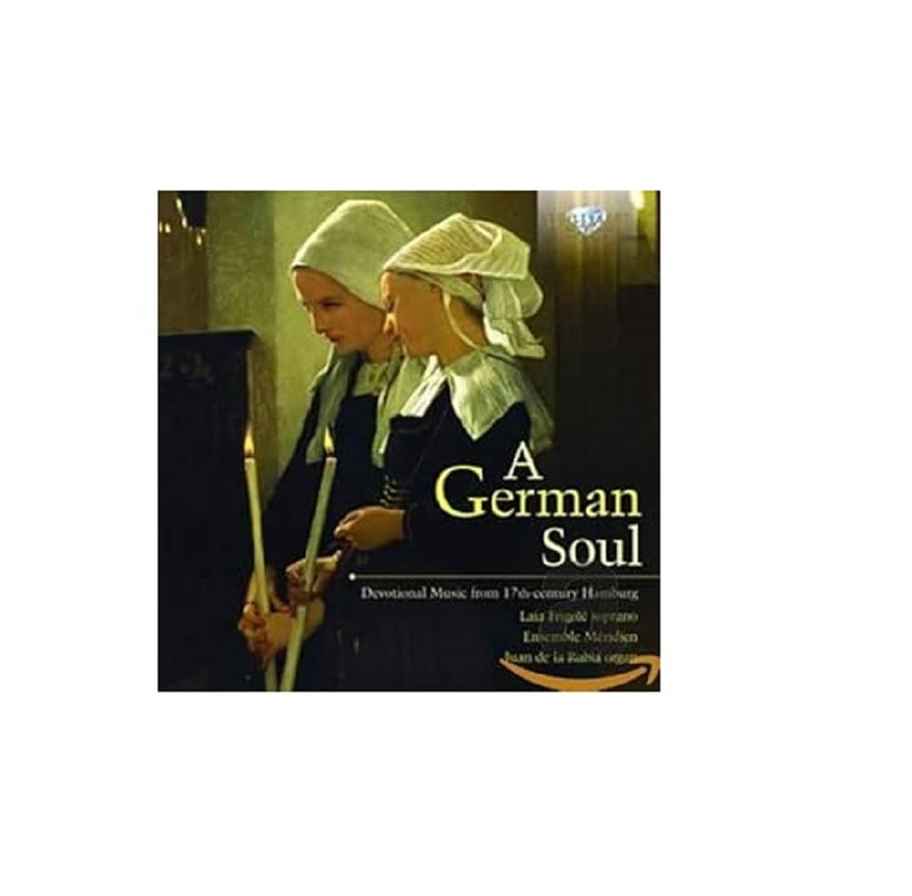 A German Soul - Devotional Music From 17Th-Century Hamburg