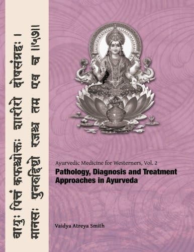 Ayurvedic Medicine for Westerners: Pathology & Diagnosis in Ayurveda