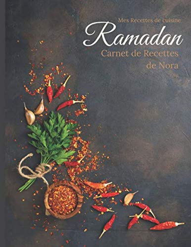Télécharger Mes Recettes de cuisine Ramadan Carnet de Recettes de Nora: Cahier de Recettes à Remplir pour le Ra Livre PDF Gratuit