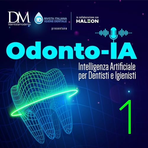 Ep.1 Odontoiatria + Intelligenza Artificiale = superpoteri in studio