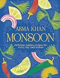 Monsoon: Delicious Indian Recipes for Every Day and Season