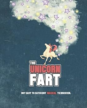 Paperback The Unicorn Fart: Not easy to catch but magical to discover. Book