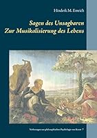 Sagen des Unsagbaren: Zur Musikalisierung des Lebens 3738648410 Book Cover