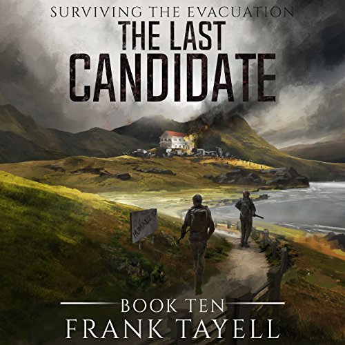 Frank Tayell The Last Candidate [Surviving the Evacuation 10]