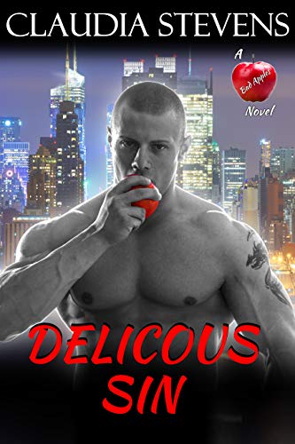 Delicious Sin (Bad Apples Book 1) by [Claudia Stevens]