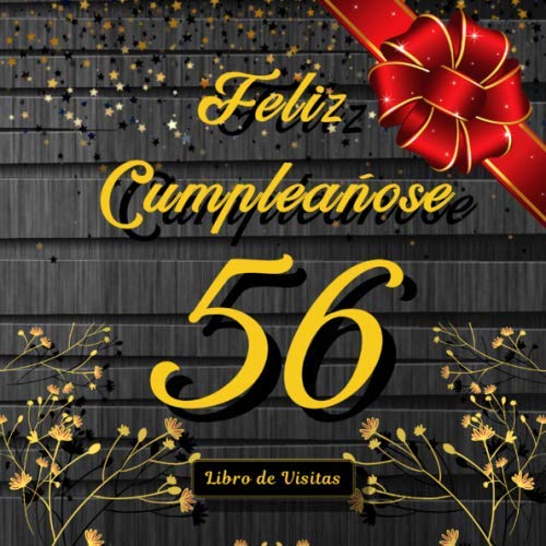 Feliz 56 Cumpleaños: Libro de Visitas para 56anos Cumpleanos fiesta, 100 paginas 21x21cm Tema: oro y madera.