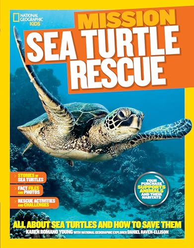 National Geographic Kids Mission: Sea Turtle Rescue: All About Sea Turtles and How to Save Them (NGK Mission: Animal Rescue)