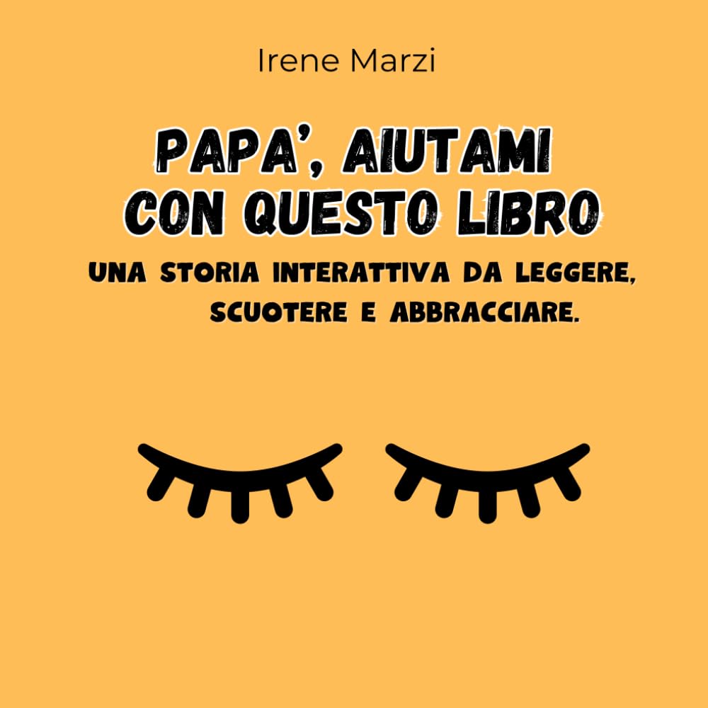 Papà, aiutami con questo libro!: Un libro interattivo da leggere, scuotere e ascoltare insieme a Papà (Libri interattivi per bambini)