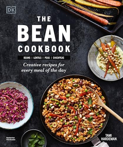 Dk Hardeman, Tami The Bean Cookbook: Creative Recipes For Every Meal Of The Day cover