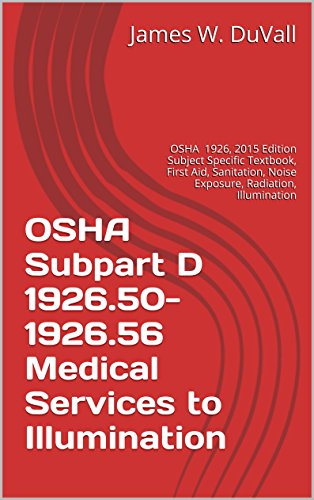 Amazon.com: OSHA Subpart D 1926.50-1926.56 Medical Services to Illumination : OSHA 1926, 2015 ...