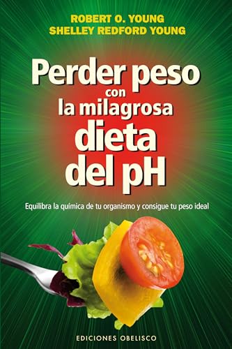 Perder peso con la milagrosa dieta del PH (Spanish Edition)