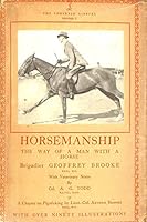 Horsemanship. the Way of a Man with a Horse. The Lonsdale Library. Volume I B000KL6314 Book Cover
