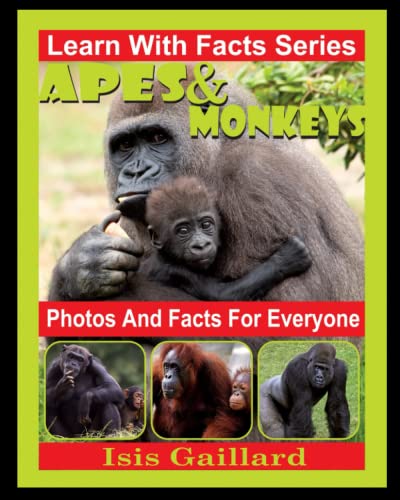 Apes and Monkeys Photos and Facts for Everyone: Animals in Nature (Learn With Facts Series)