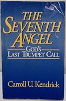 The Seventh Angel : God's Last Trumpet Call 0964334704 Book Cover