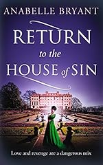 Return to the House of Sin: A heart-racing historical romance, perfect for fans of Netflix’s Bridgerton! (Bastards of London, Book 4)