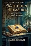  The Hidden Treasure: A Story of God and The Value of The Kingdom (Parables of Jesus)