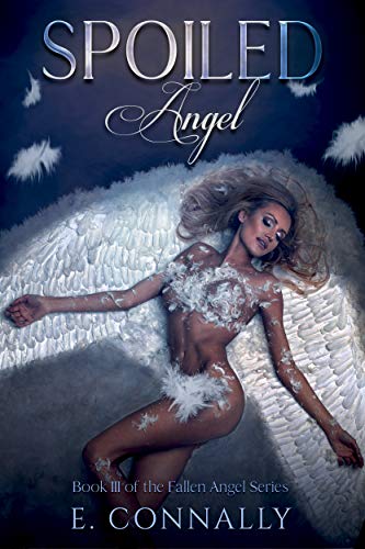 Spoiled Angel (Fallen Angel Book 3) (English Edition)