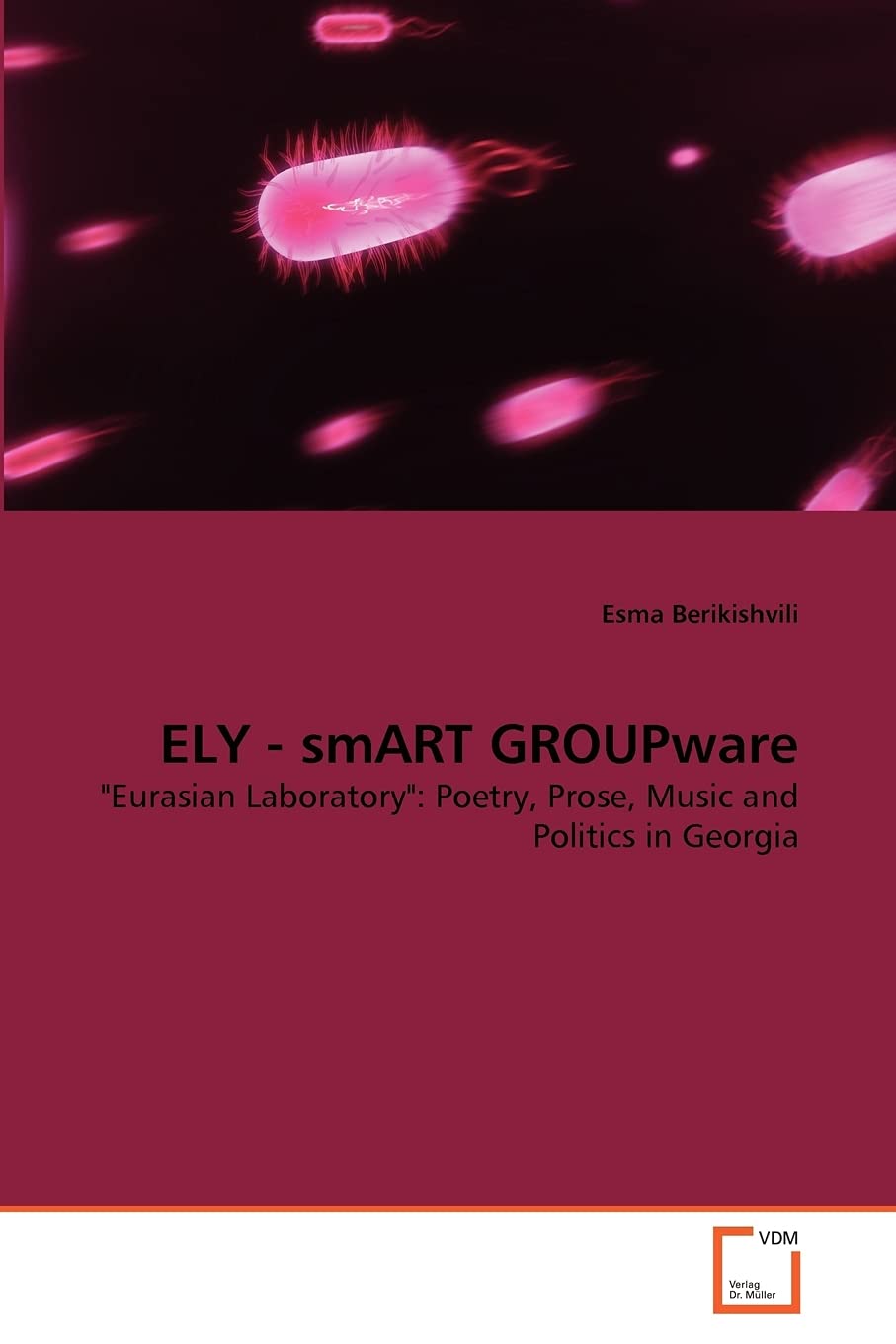 ELY - smART GROUPware: "Eurasian Laboratory": Poetry, Prose, Music and Politics in Georgia
