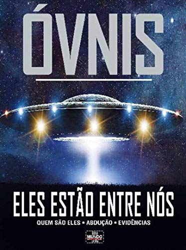 Guia mundo em foco extra: óvnis – Eles estão entre nós