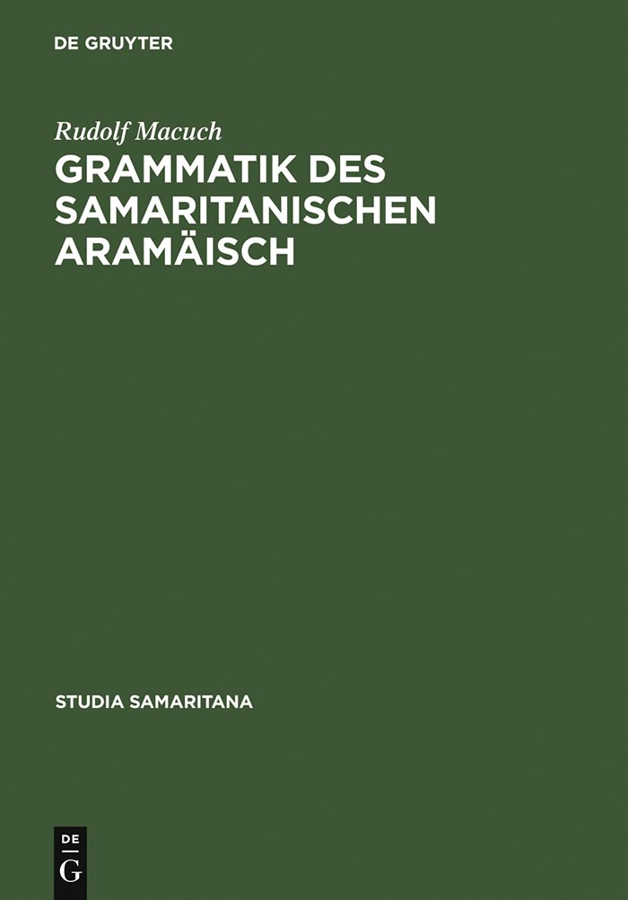 Grammatik des samaritanischen Aramäisch (Studia Samaritana 4)