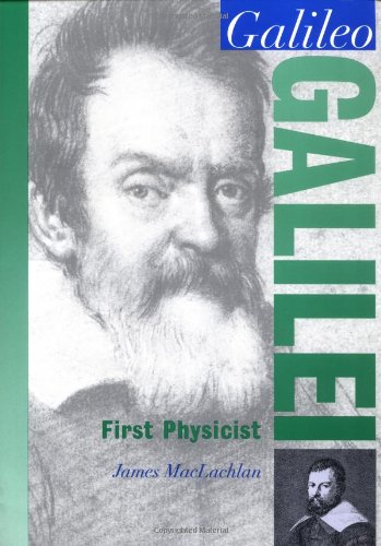 Galileo Galilei: First Physicist (Oxford Portraits in Science)