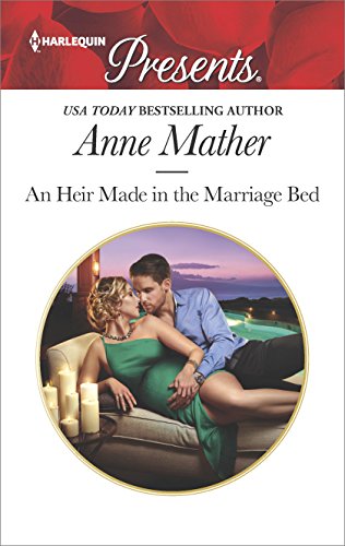 An Heir Made in the Marriage Bed: An Emotional and Sensual Romance (Harlequin Presents Book 3545)