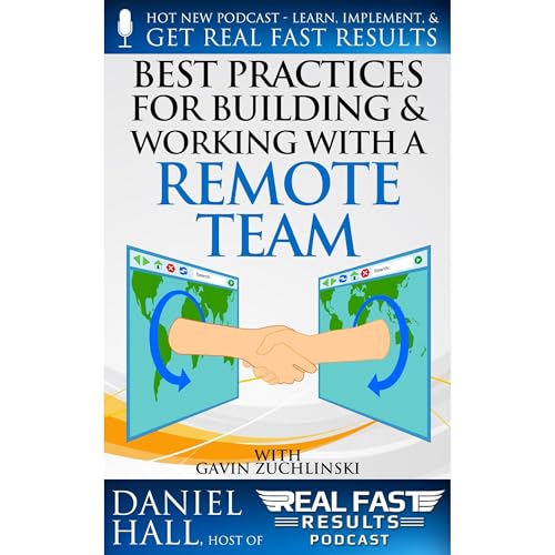 Best Practices for Building and Working with a Remote Team by Daniel Hall, Gavin Zuchlinski episode artwork