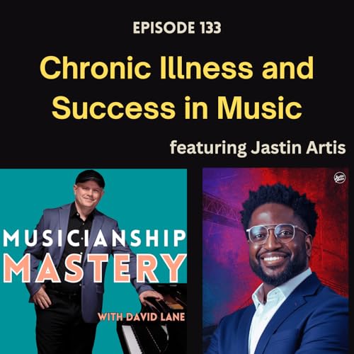 Succeeding in Music While Living With Chronic Illness (with Jastin Artis) cover art