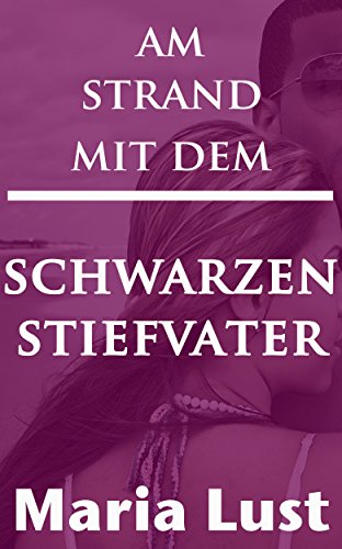 Am Badestrand mit dem schwarzen Stiefvater