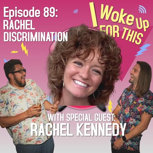 Rachel Discriminaton - Ep 89 w/ Rachel Kennedy