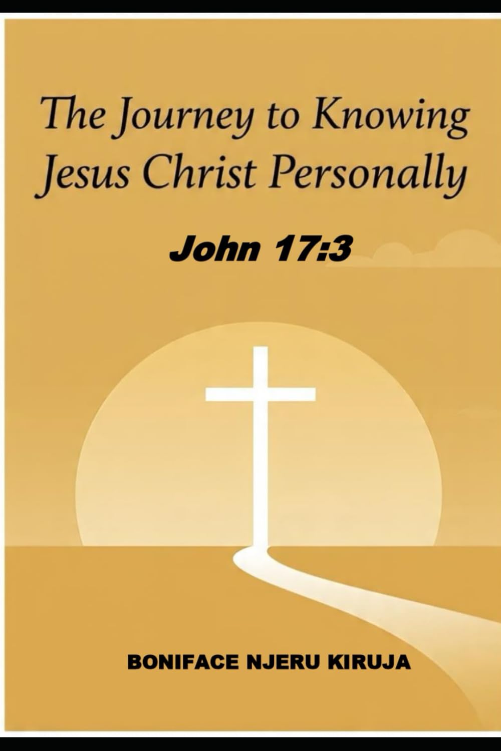 THE JOURNEY TO KNOWING JESUS CHRIST PERSONALLY