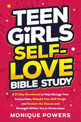 Teen Girls Self-Love Bible Study: A 21-Day Devotional to Help