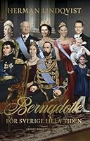 Bernadotte : för Sverige hela tiden 9100181145 Book Cover