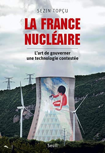 Télécharger La France nucléaire. L'art de gouverner une technologie contestée (SCIEN HUM (H.C)) Francais PDF
