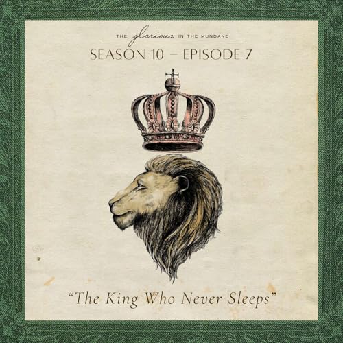 Season 10 Episode 7 // The King Who Never Sleeps cover art