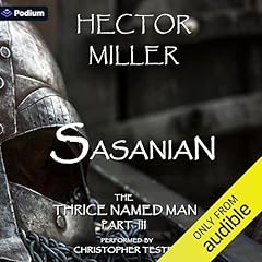 The Thrice Named Man III: Sasanian Audiolivro Por Hector Miller capa