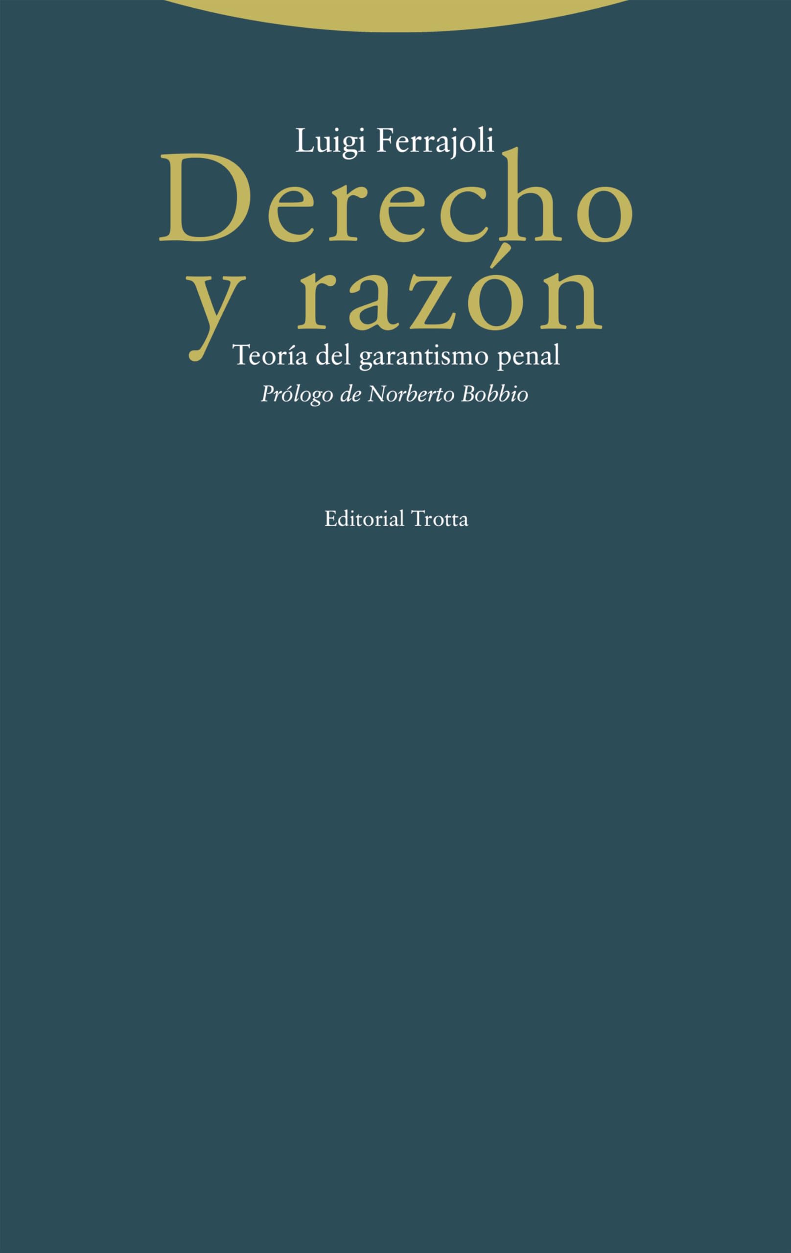 Derecho y razón: Teoría del garantismo penal (Estructuras y procesos. Derecho)