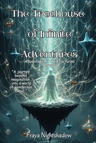 The Treehouse of Infinite Adventures: Adventure 7- The Fractured Threads